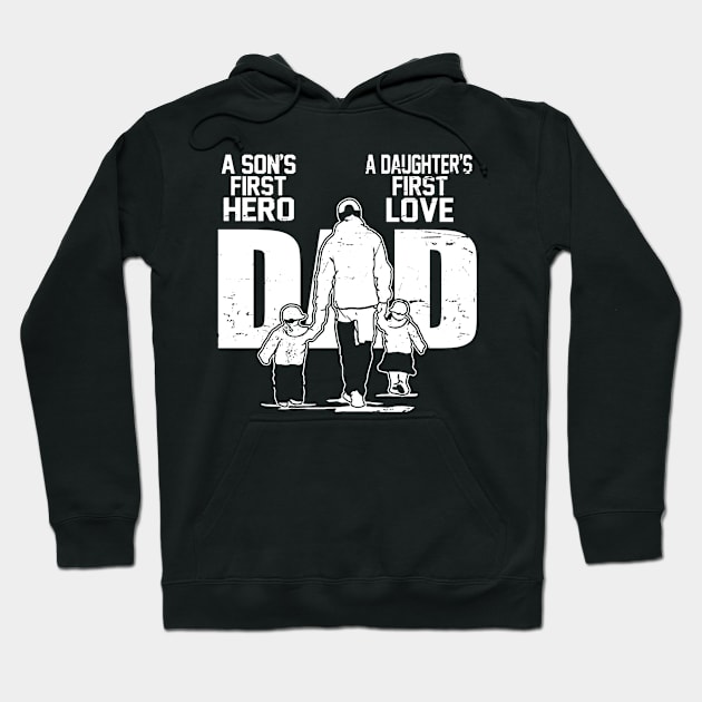 Dad a Sons First Hero Daughters First Love Father's Day Hoodie by ANGELA2-BRYANT